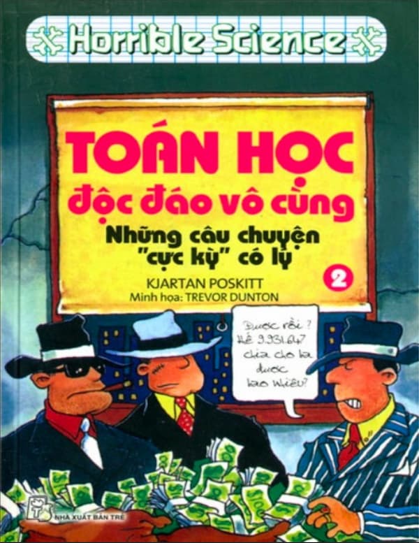 Toán Học Độc Đáo Vô Cùng - Những Câu Chuyện Cực Kỳ Có Lý - Tập 2
