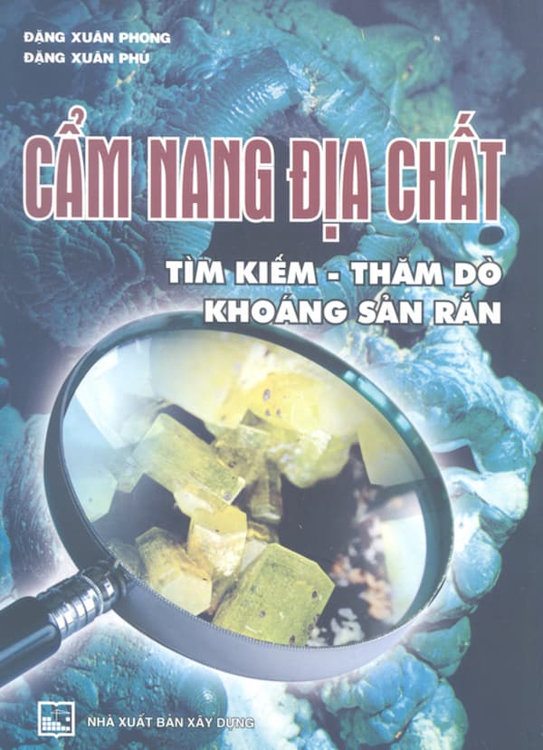 Cẩm Nang Địa Chất: Tìm Kiếm - Thăm Dò Khoáng Sản Rắn
