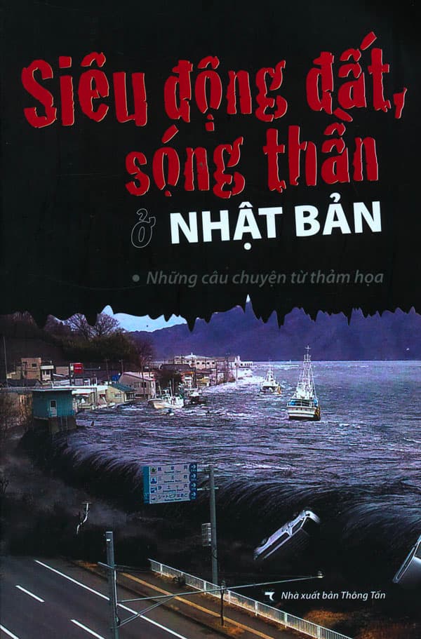 Siêu Động Đất, Sóng Thần Ở Nhật Bản - Những Câu Chuyện Từ Thảm Họa