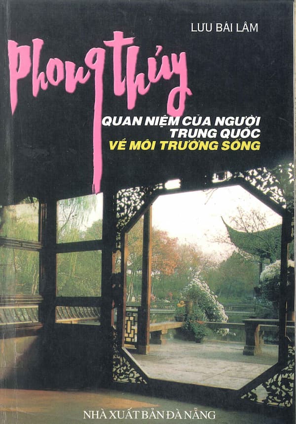 Phong Thủy Quan Niệm Của Người Trung Quốc Về Môi Trường Sống