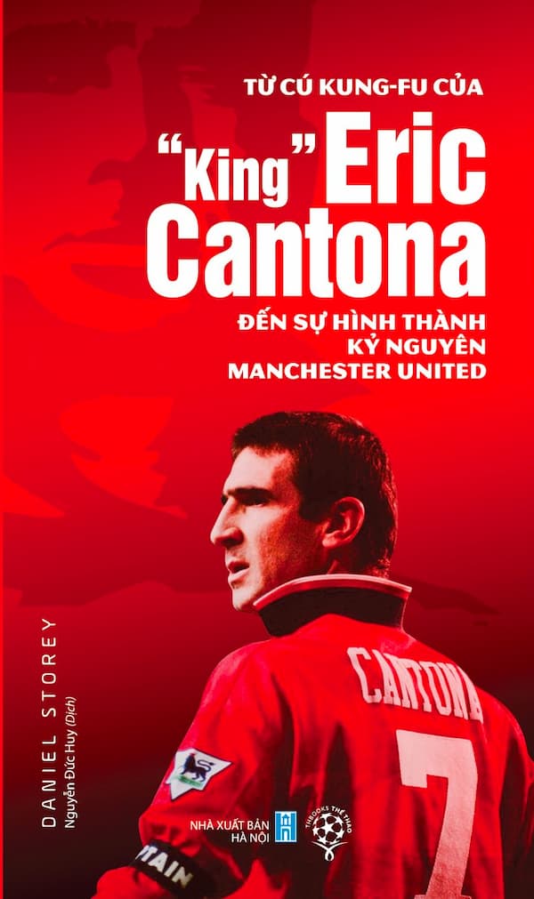 Từ Cú Kung-Fu Của "King" Eric Cantona Đến Sự Hình Thành Kỷ Nguyên Manchester United