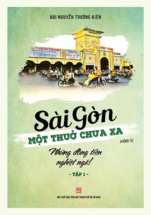 Sài Gòn Một Thuở Chưa Xa Tập 1 - Những Đồng Tiền Nghiệt Ngã!