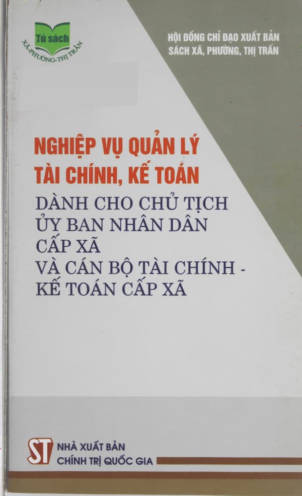 Nghiệp Vụ Quản Lý Tài Chính, Kế Toán Dành Cho Chủ Tịch Uỷ Ban Nhân Cấp Xã Và Cán Bộ Tài Chính - Kế Toán Cấp Xã