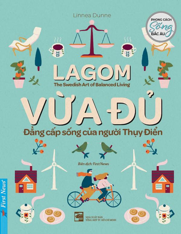 Lagom - Vừa Đủ - Đẳng Cấp Sống Của Người Thụy Điển