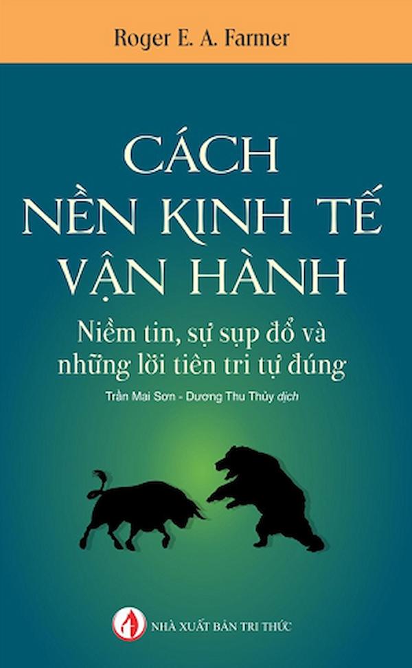 Cách Nền Kinh Tế Vận Hành - Niềm Tin, Sự Sụp Đổ Và Những Lời Tiên Tri Tự Đúng