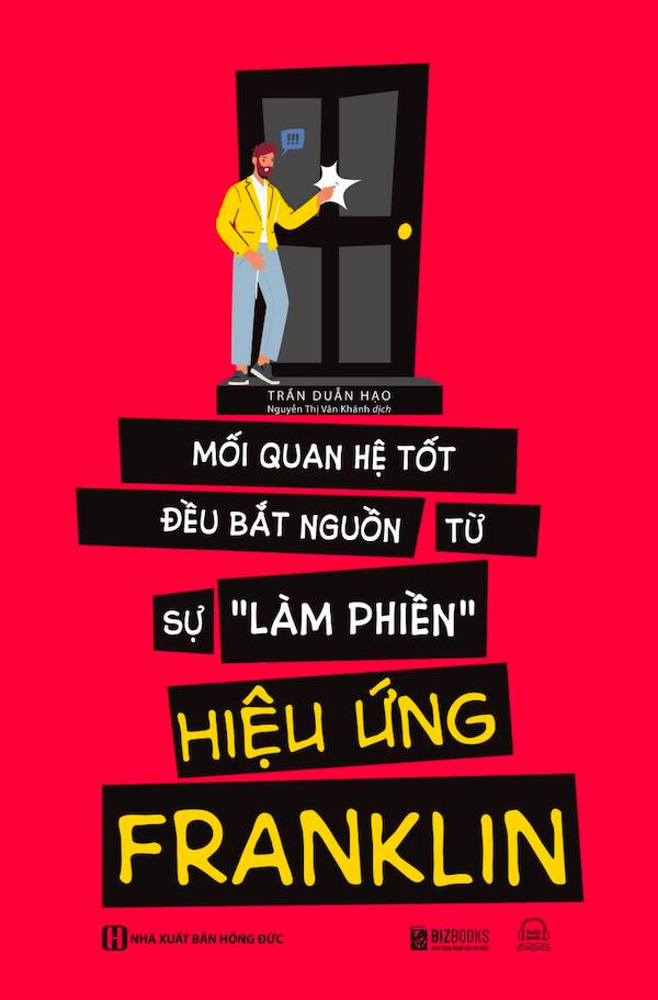 Hiệu Ứng Franklin - Mối Quan Hệ Tốt Đều Bắt Nguồn Tự Sự "Làm Phiền"