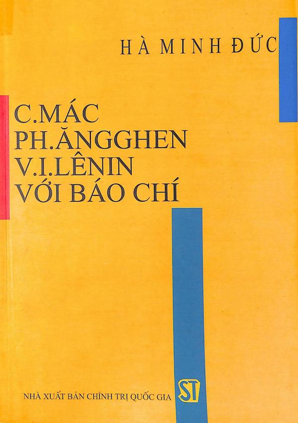 C. Mác - Ph. Ăngghen - V.I. Lênin Với Báo Chí