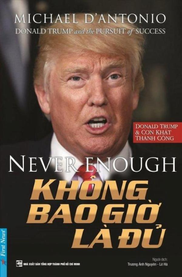 Donald Trump - Không Bao Giờ Là Đủ