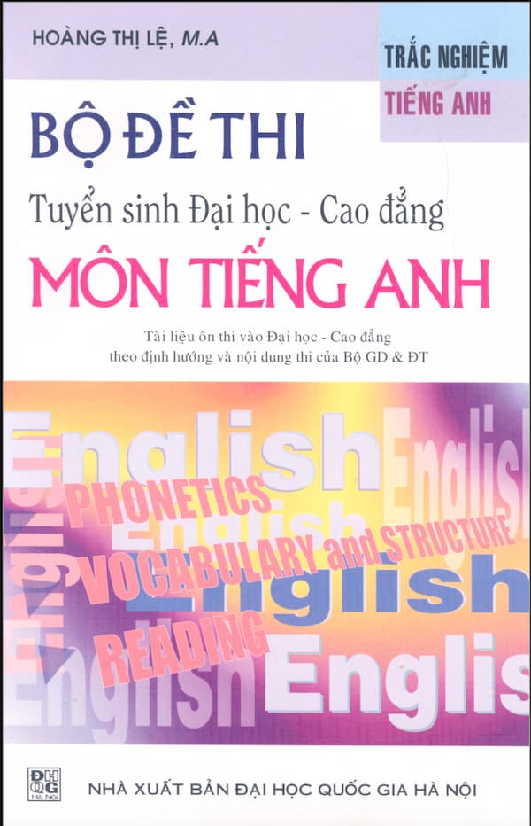 Bộ đề thi tuyển sinh Đại học - Cao đẳng môn tiếng Anh