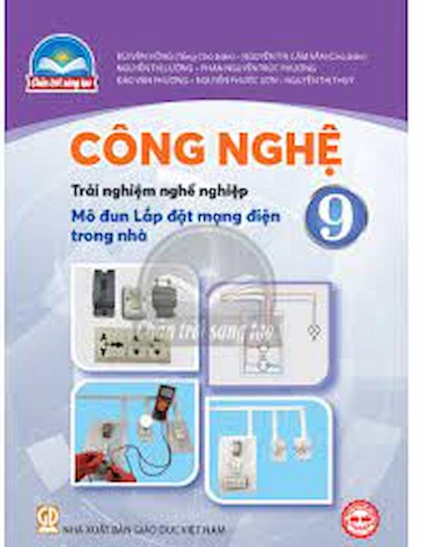 Công Nghệ 9 - Mô Đun Lắp Đặt Mạng Điện Trong Nhà - Chân Trời Sáng Tạo