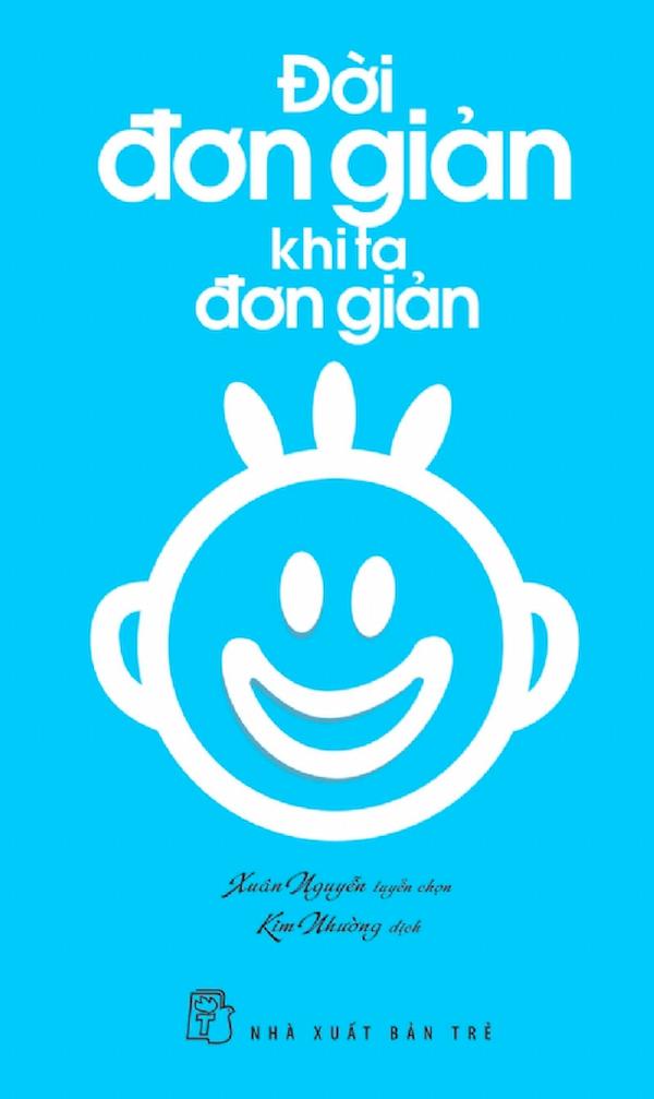Đời Đơn Giản Khi Ta Đơn Giản