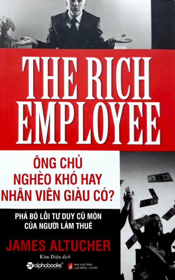 Ông Chủ Nghèo Khó Hay Nhân Viên Giàu Có?