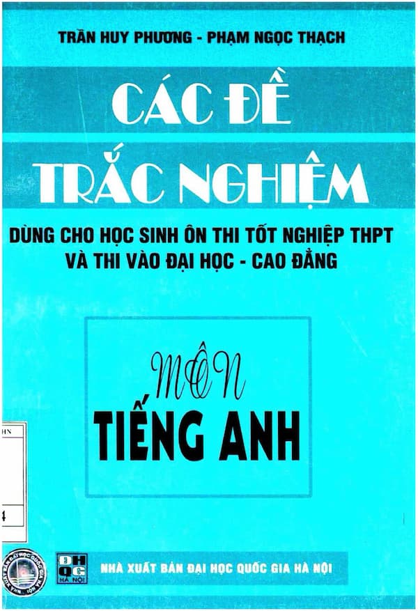 Các đề thi trắc nghiệm dùng cho học sinh ôn thi tốt nghiệp THPT và thi vào Đại học - Cao Đẳng môn tiếng Anh